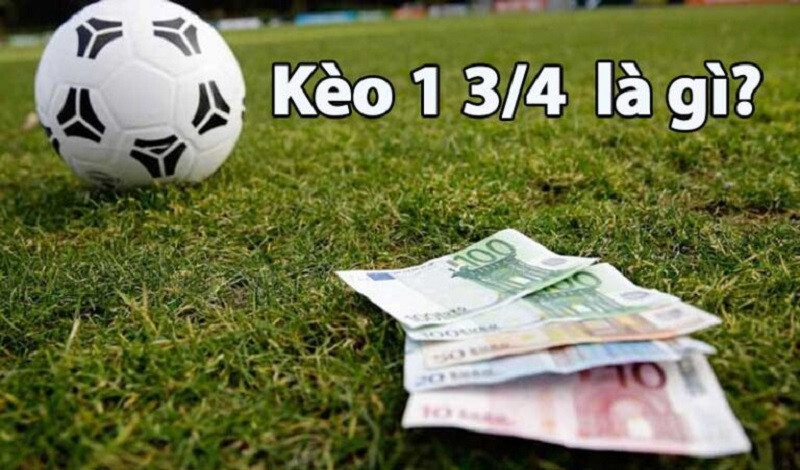 Khi chọn kèo chấp 1 3/4 để chơi cá độ, anh em cần tính toán cược hợp lý 