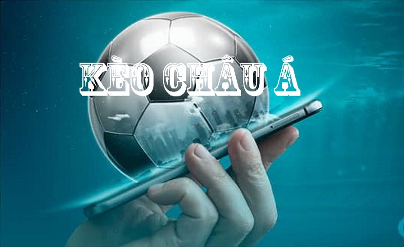 Kinh nghiệm chơi kèo châu Á thắng lớn từ chuyên gia 5 Thế nào là kèo châu Á